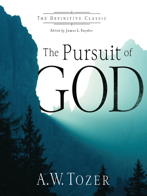 Title details for The Pursuit of God (The Definitive Classic) by A.W. Tozer - Wait list